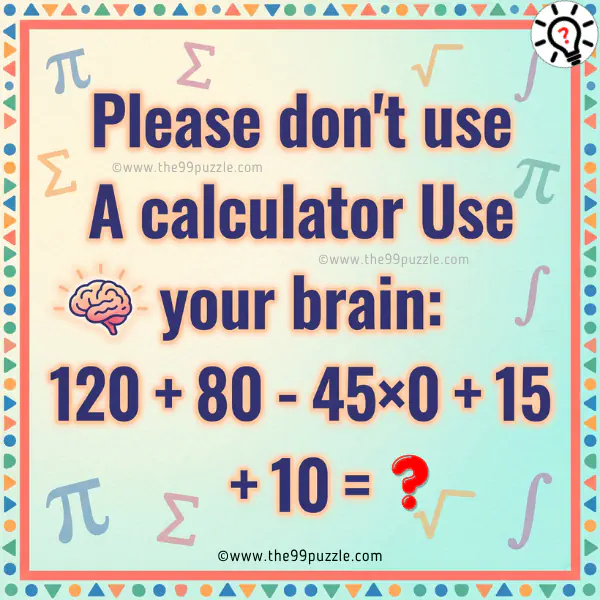 No Calculator Allowed: Test Your Mental Math and Logic Skills No Calculator Allowed: Test Your Mental Math and Logic Skills – Puzz718
