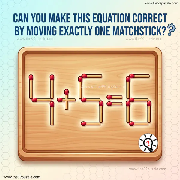 Can You Beat the 4+5=6 Matchstick Brain Teaser Challenge? Can You Beat the 4+5=6 Matchstick Brain Teaser Challenge? – Puzz737