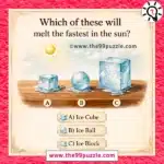 Which of these will melt faster in the sun? – Puzz602