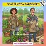 Who is not a gardener? – Puzz616