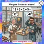 Mathematics Challenge: Who gave the correct logical answer? – Puzz633