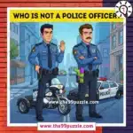 Who is not a police officer? – Puzz672