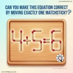Can You Beat the 4+5=6 Matchstick Brain Teaser Challenge? – Puzz737